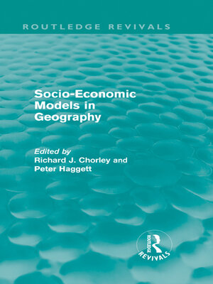 cover image of Socio-Economic Models in Geography (Routledge Revivals)